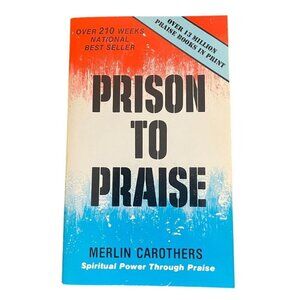 Prison to Praise: Spiritual Power Through Praise Paperback 1972 Carothers